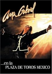 Ana Gabriel: En la Plaza de Toros Mexico