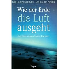 Wie der Erde die Luft ausgeht. Das Ende unseres blauen Planeten