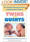 Twins to Quints: The Complete Manual for Parents of Multiple Birth Children