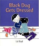 Black Dog Gets Dressed