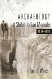 Archaeology at Shiloh Indian Mounds, 1899-1999