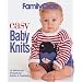 Easy Baby Knits: 50 Whimsical Projects for Babies and Toddlers (Family Circle Easy...(Paperback))