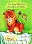 The Lion Who Saw Himself in the Water