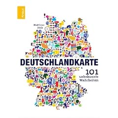 Deutschlandkarte: 101 unbekannte Wahrheiten
