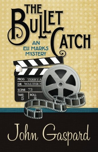 The Bullet Catch (An Eli Marks Mystery) (Volume 2)