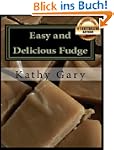 Easy and Delicious Fudge: Traditional...