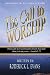 The Call to Worship: Understanding the True Essence of Worship