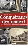 Conqu�rants des ondes ! : L'incroyabl...