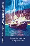 Awakening Waves: An exciting true life sailing adventure.