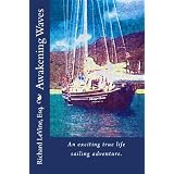 Awakening Waves: An exciting true life sailing adventure.