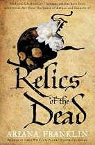 Relics of the Dead (Mistress of the Art of Death 3)