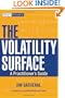 The Volatility Surface: A Practitioner's Guide (Wiley Finance)