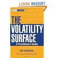 The Volatility Surface: A Practitioner's Guide (Wiley Finance)