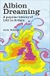 Albion Dreaming: A popular history of LSD in Britain