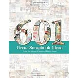 601 Great Scrapbook Ideas ~ Memory Makers
