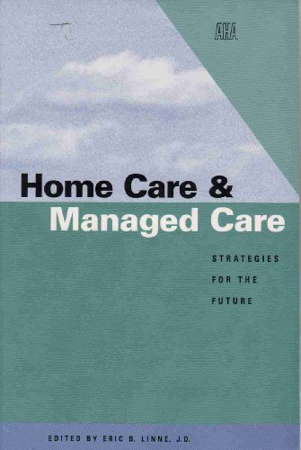 Home Care & Managed Care: Strategies for the Future