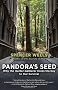Pandora's Seed: Why the Hunter-Gatherer Holds the Key to Our Survival