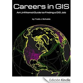 Careers in GIS: an Unfiltered Guide to Finding a GIS Job