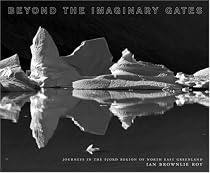 Beyond the Imaginary Gates: Journeys in the Fjord region of Northeast Greenland
