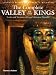 The Complete Valley of the Kings: Tombs and Treasures of Egypt's Greatest Pharaohs
