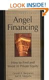 Angel Financing: How to Find and Invest in Private Equity (Wiley Investment)