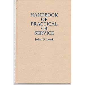 Handbook of Practical CB Service by John D. Lenk