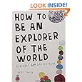 How to be an Explorer of the World