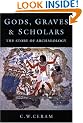 Gods, Graves and Scholars: The Story of Archaeology