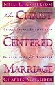 The Christ Centered Marriage: Discovering and Enjoying Your Freedom in Christ Together