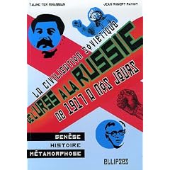 La civilisation sovi�tique, de l'URSS � la Russie, de 1917 � nos jours