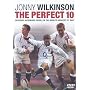 Jonny Wilkinson : The Perfect 10
