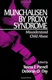 Munchausen by Proxy Syndrome: Child Abuse