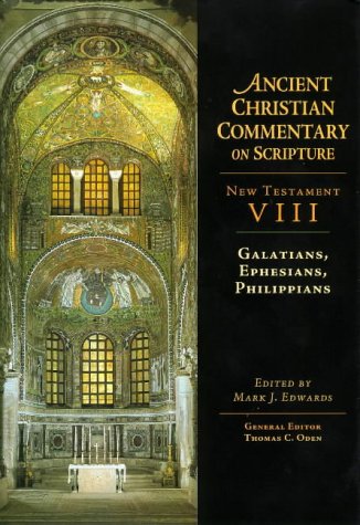 Galatians, Ephesians, Philippians (Ancient Christian Commentary on Scripture: New Testament)