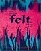 Felt: New Directions for an Ancient Craft