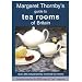 Margaret Thornby's Guide to Tea Rooms of Britain: Over 200 Independently Reviewed Tea Rooms