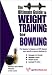 The Ultimate Guide To Weight Training for Bowling (The Ultimate Guide to Weight Training for Sports, 5) (The Ultimate Guide to Weight Training for Sports, ... Guide to Weight Training for Sports, 5) by Robert G. Price ISBN 193254903X