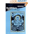 Buddhism and Ecology: The Interconnection of Dharma and Deeds (Religions of the World and Ecology) by David Landis Barnhill, Christopher Key Chapple, Malcolm David Eckel, and Rita M. Gross