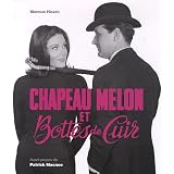 Chapeau Melon et Bottes de Cuir : L'album souvenir d'un classique de la t�l�visionpar Marcus Hearn