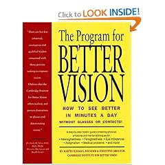 The Program for Better Vision: How to See Better in Minutes a Day Without Glasses or Contacts!
