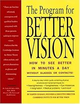 The Program for Better Vision: How to See Better in Minutes a Day Without Glasses or Contacts!