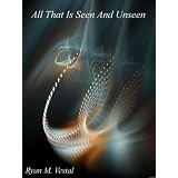 All That Is Seen And Unseen