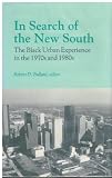 In search of the new south : the black urban experience in the 1970s and 1980s