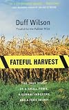 Fateful Harvest: The True Story of a Small Town, a Global Industry, and a Toxic Secret