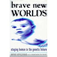 Brave New Worlds: Staying Human in the Genetic Future