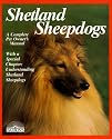 Shetland Sheepdogs: A Complete Pet Owner's Manual