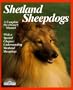 Shetland Sheepdogs: A Complete Pet Owner's Manual