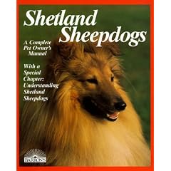 Shetland Sheepdogs: A Complete Pet Owner's Manual