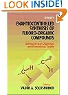 Enantiocontrolled Synthesis of Fluoro-Organic Compounds:  Stereochemical Challenges and Biomedical Targets