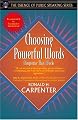 Choosing Powerful Words: Eloquence That Works (Part of the Essence of Public Speaking Series)
