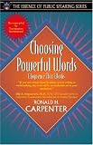 Choosing Powerful Words: Eloquence That Works (Part of the Essence of Public Speaking Series) (Essence of Public Speaking Series)